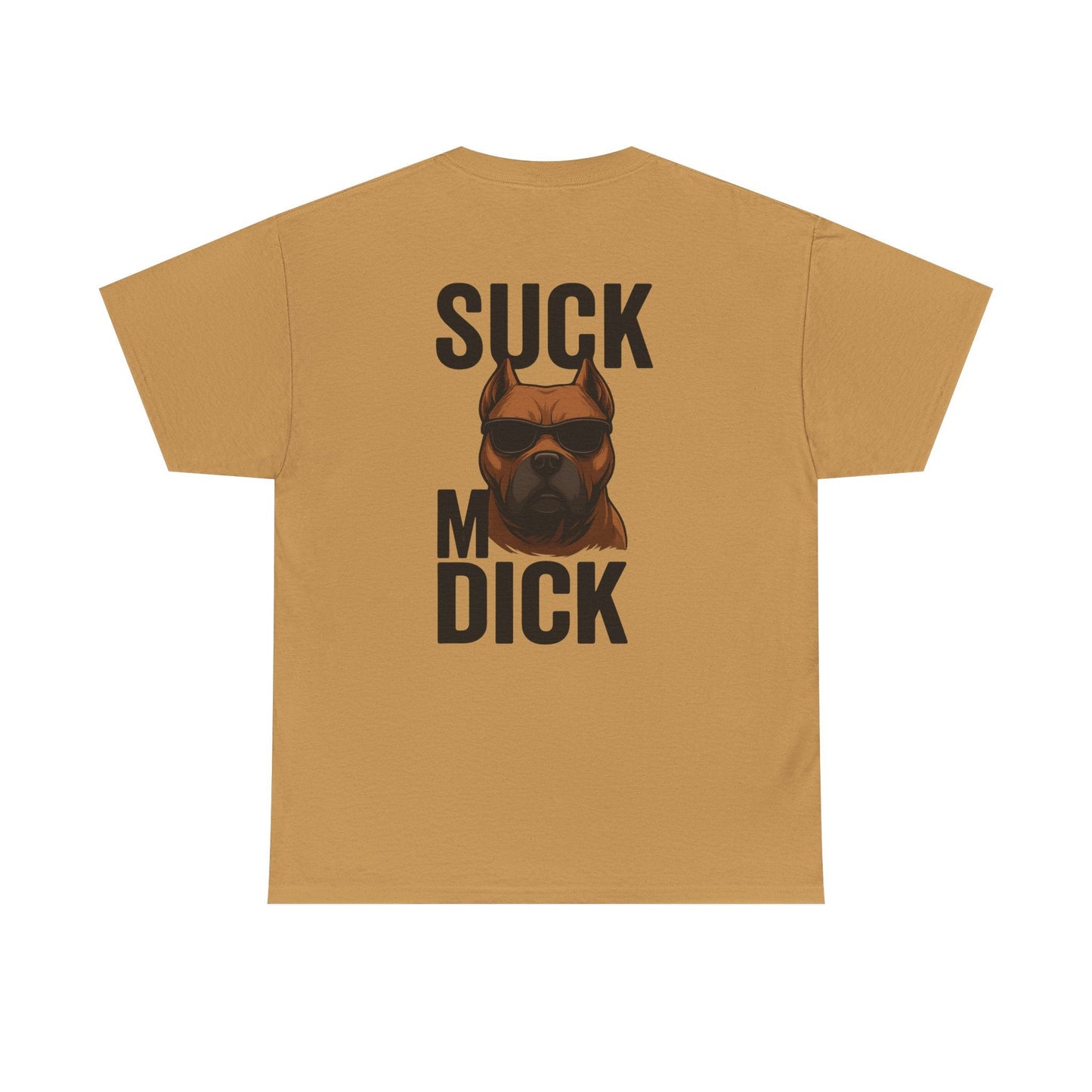 Funny Dog T-Shirt - 'Suck my D*CK' Printify