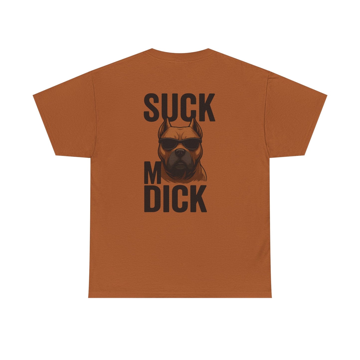 Funny Dog T-Shirt - 'Suck my D*CK' Printify