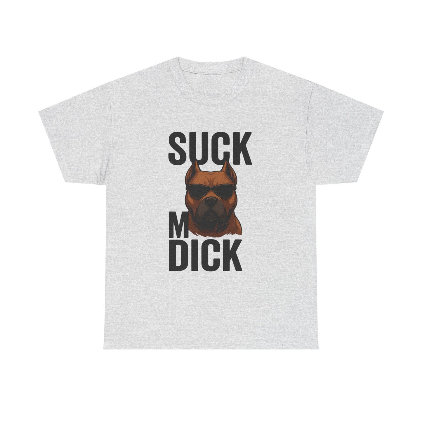 Funny Dog T-Shirt - 'Suck my D*CK' Printify
