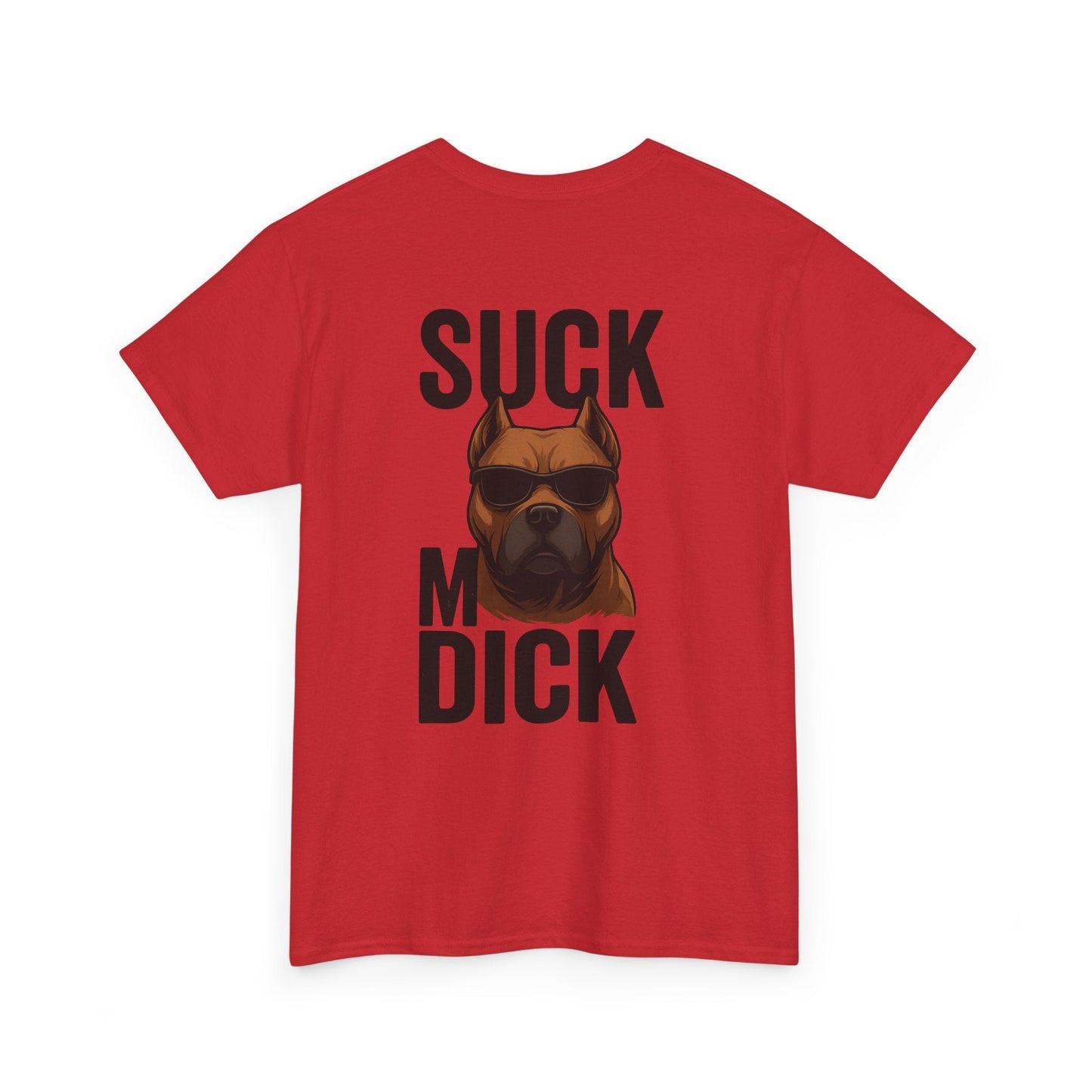 Funny Dog T-Shirt - 'Suck my D*CK' Printify