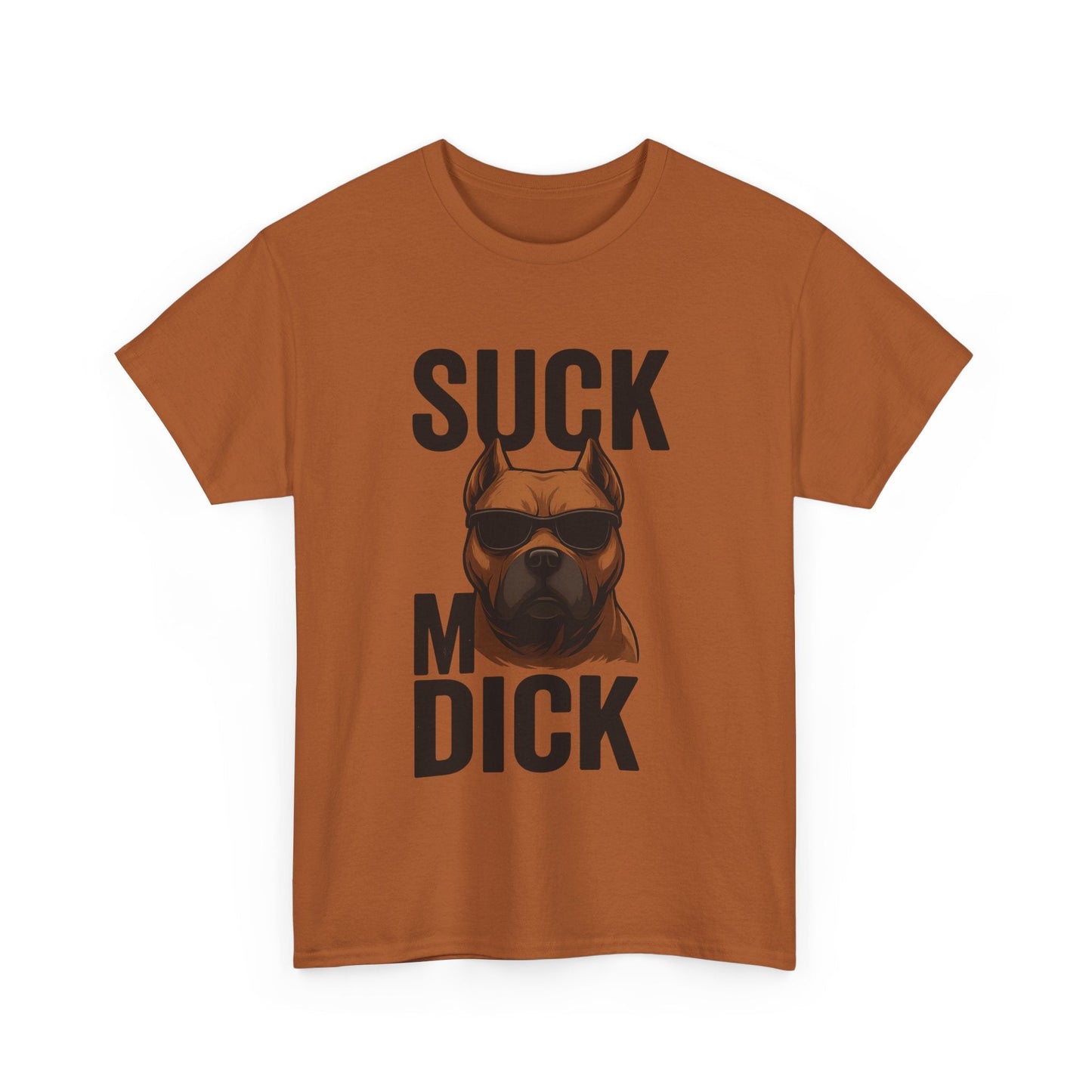Funny Dog T-Shirt - 'Suck my D*CK' Printify