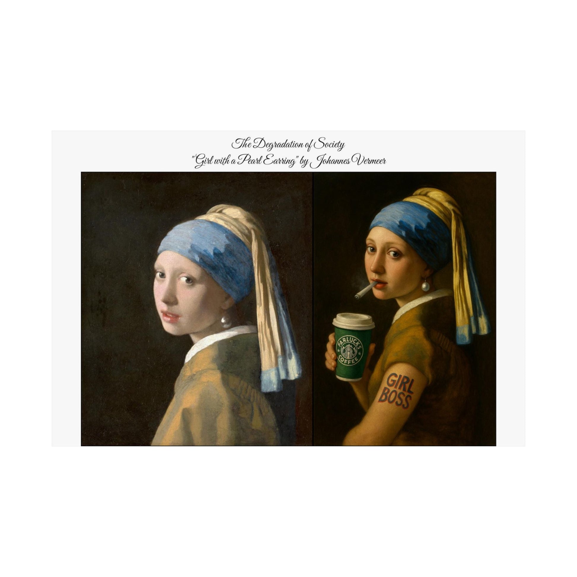 'The Degredation of Society' Print 2 - The Girl with a Pearl Earring by Johannes Vermeer Printify