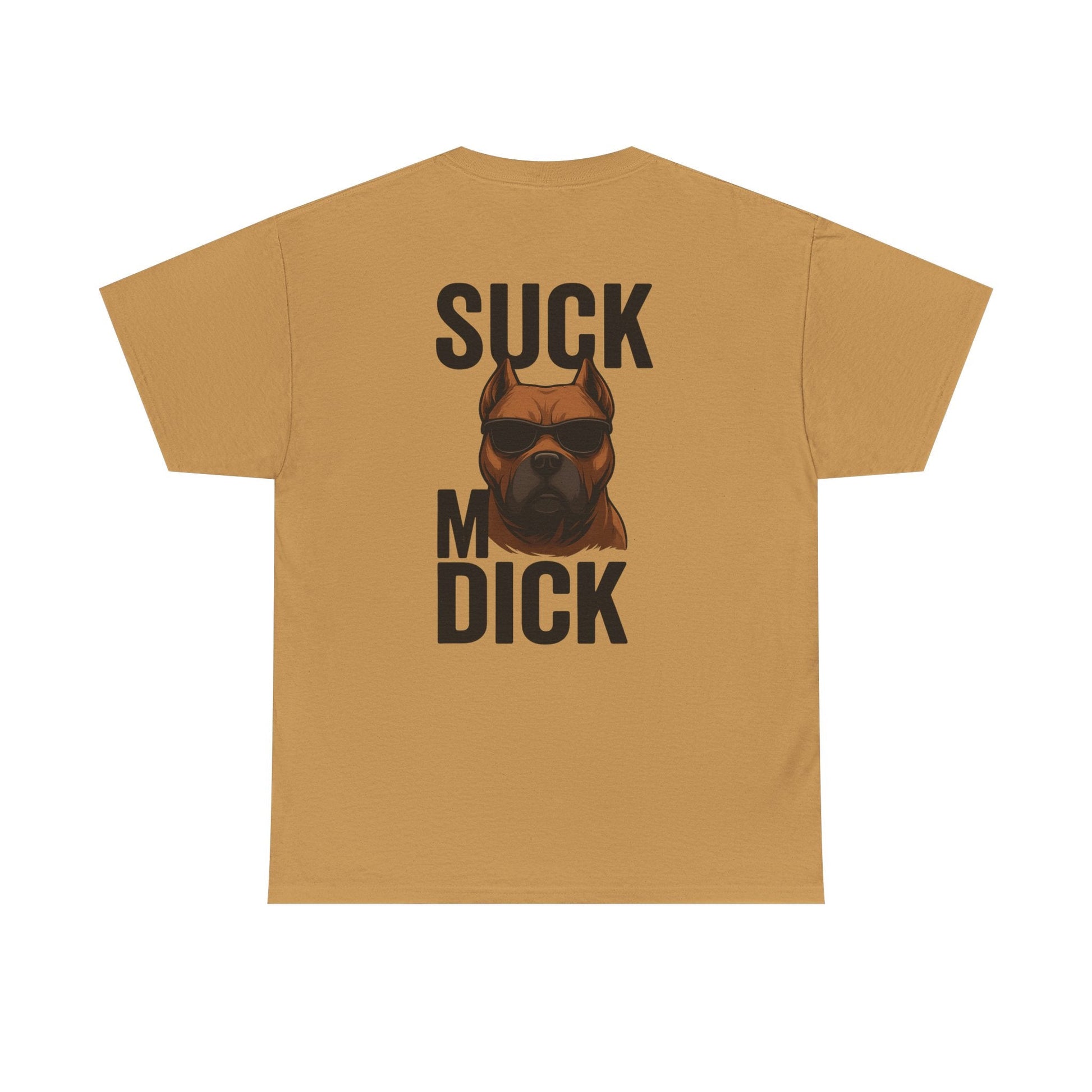 Funny Dog T-Shirt - 'Suck my D*CK' Printify