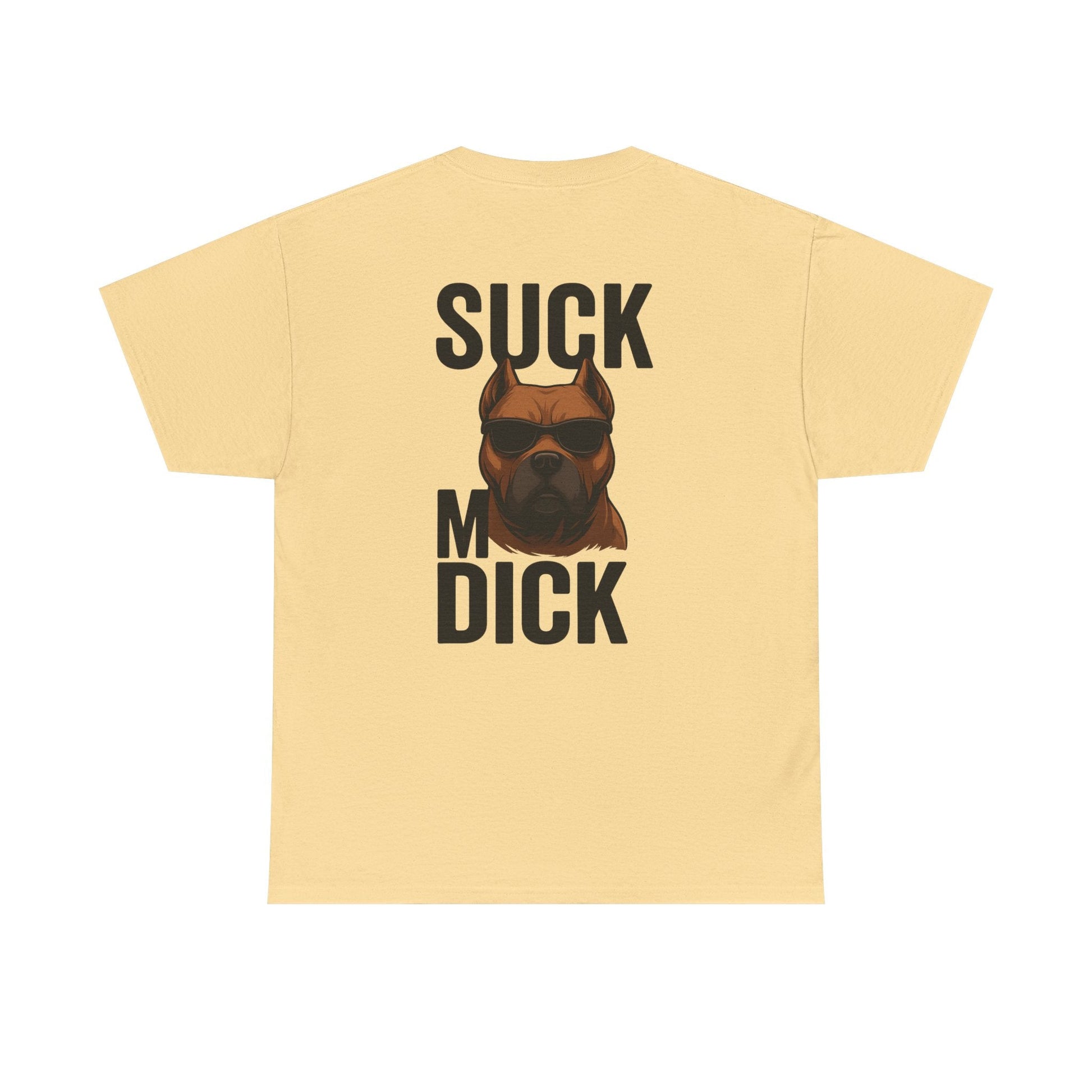 Funny Dog T-Shirt - 'Suck my D*CK' Printify