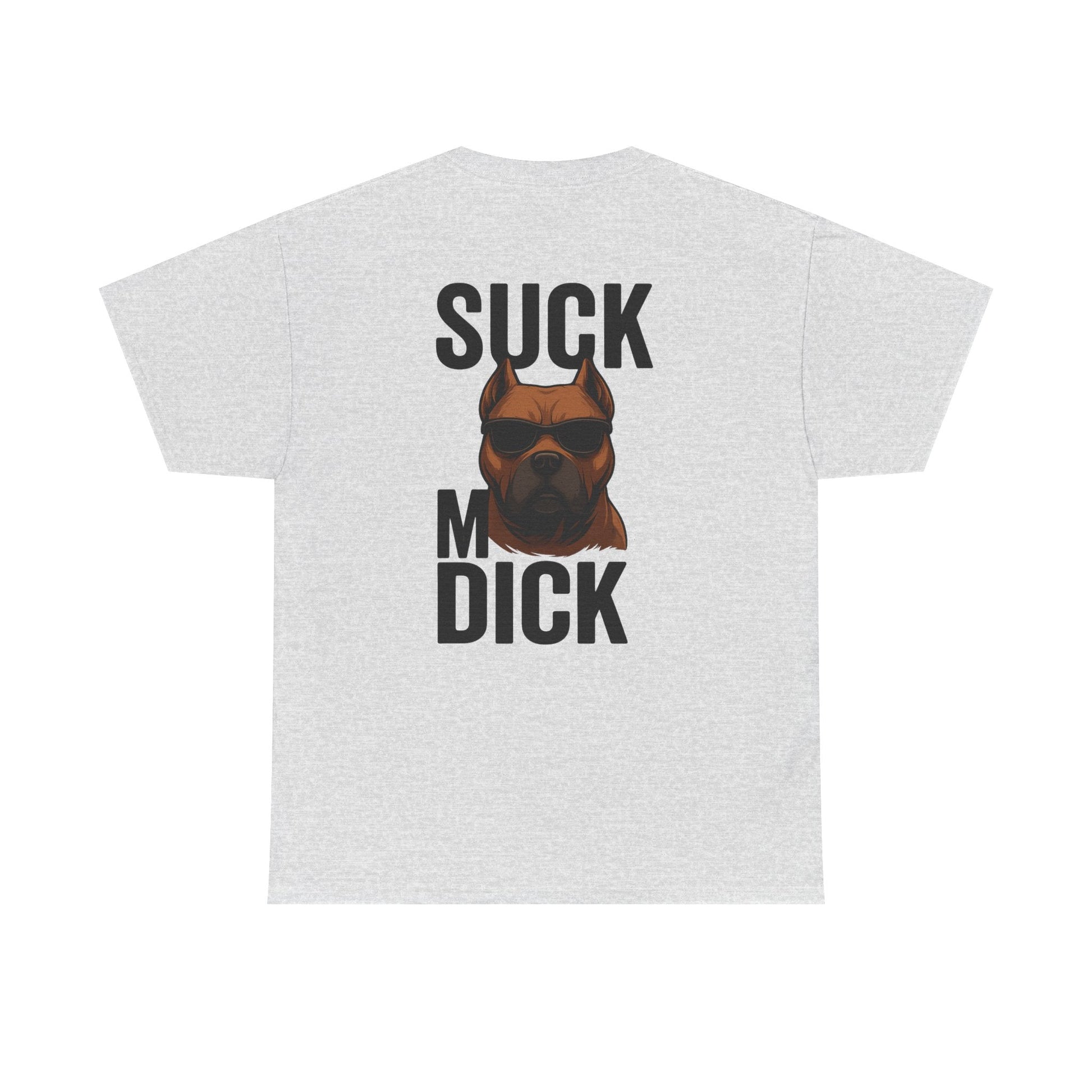 Funny Dog T-Shirt - 'Suck my D*CK' Printify