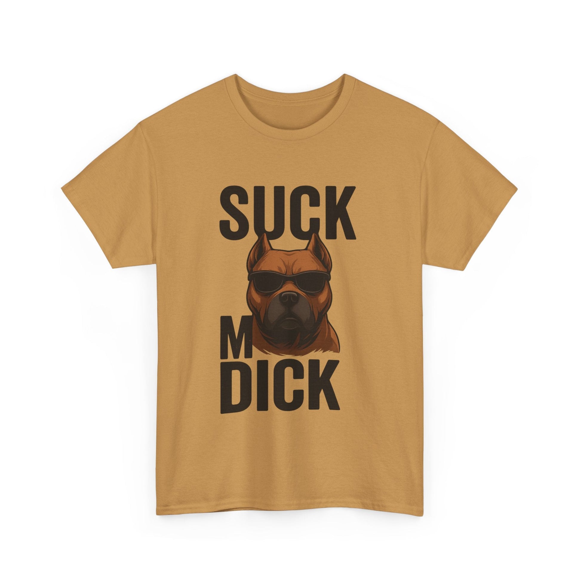 Funny Dog T-Shirt - 'Suck my D*CK' Printify