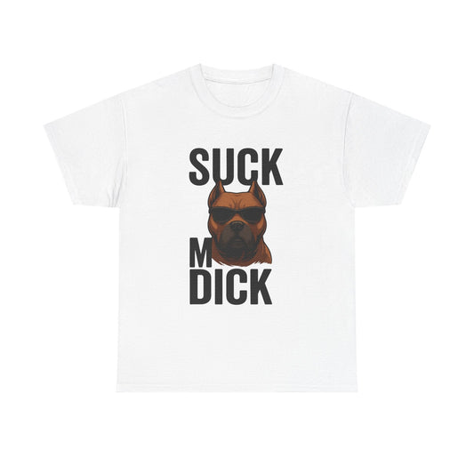 Funny Dog T-Shirt - 'Suck my D*CK' Printify