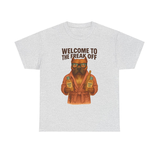 Funny Pitbull Dog T-Shirt - 'Welcome to the Freak Off'- HARDCORE VERSION! Printify