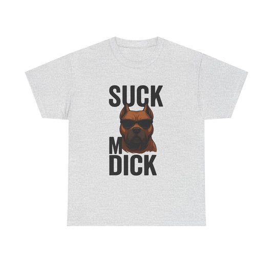 Funny Dog T-Shirt - 'Suck my D*CK' Printify