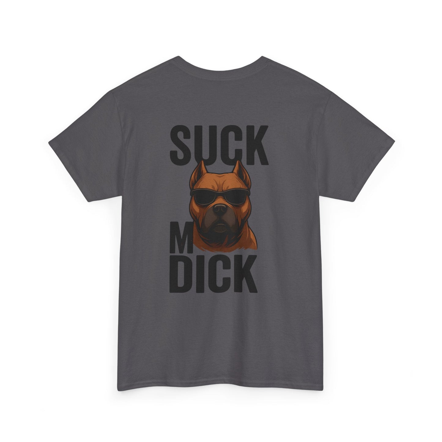 Funny Dog T-Shirt - 'Suck my D*CK' Printify