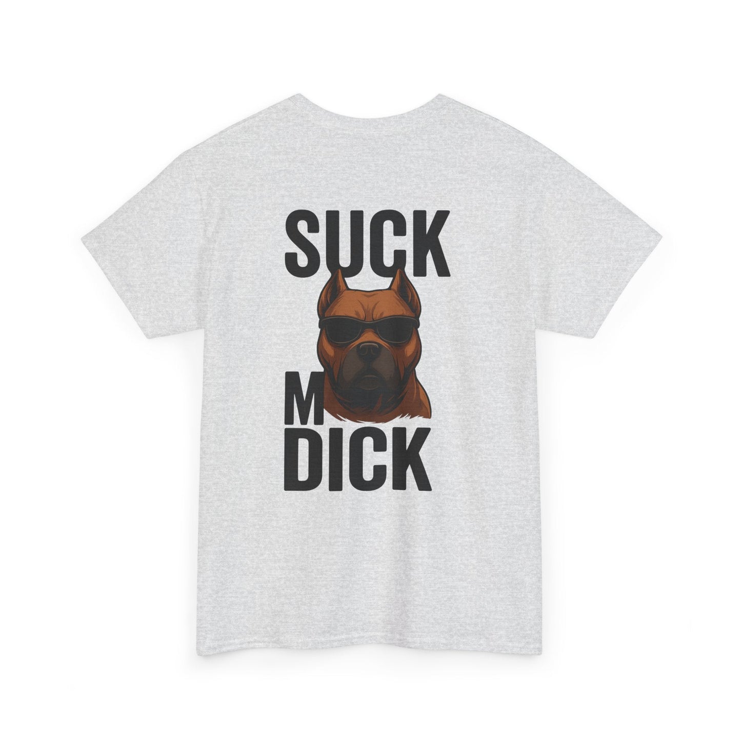 Funny Dog T-Shirt - 'Suck my D*CK' Printify