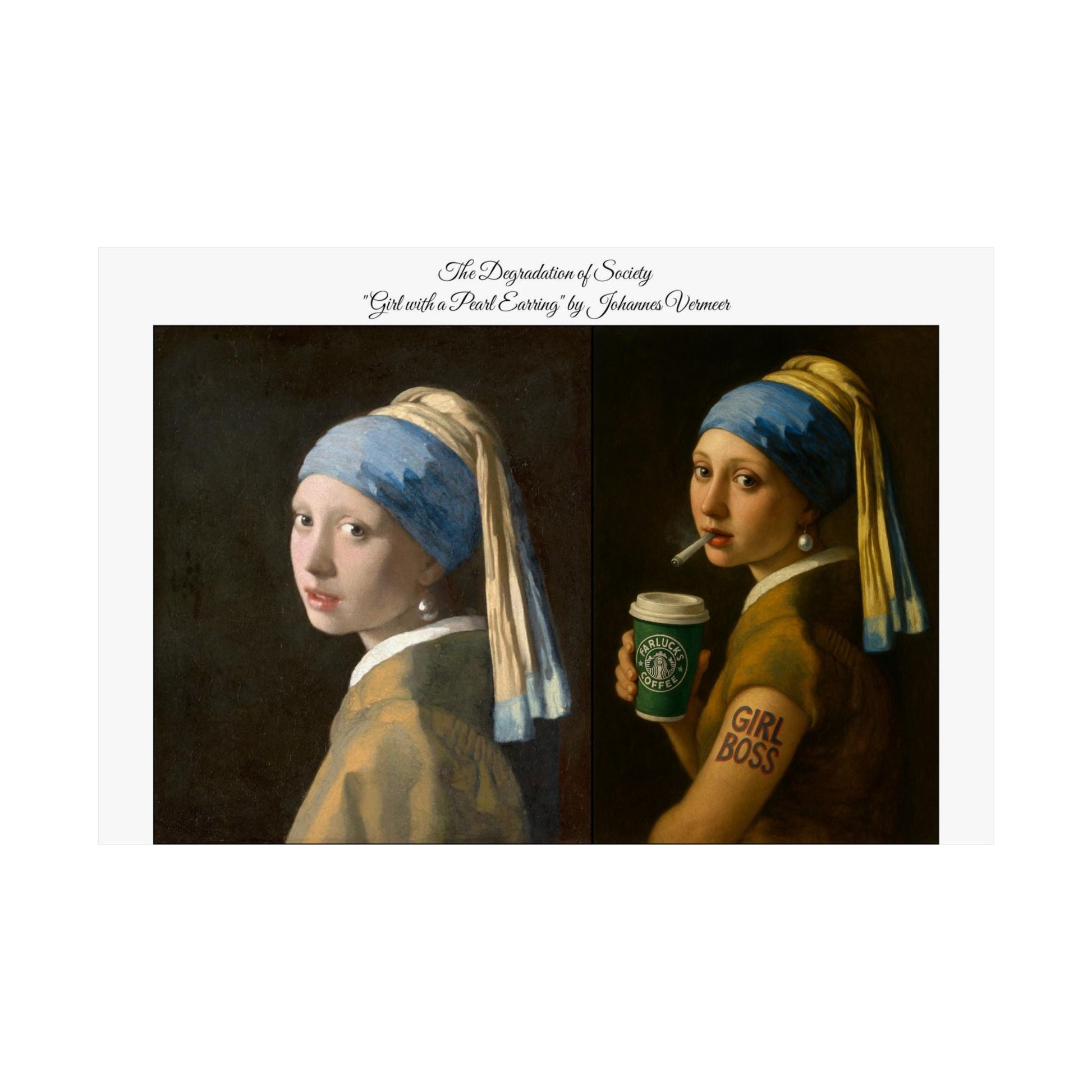 'The Degredation of Society' Print 2 - The Girl with a Pearl Earring by Johannes Vermeer Printify