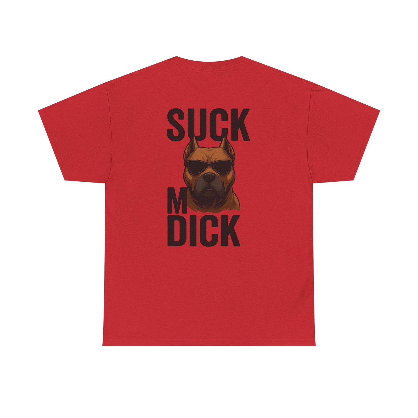 Funny Dog T-Shirt - 'Suck my D*CK' Printify