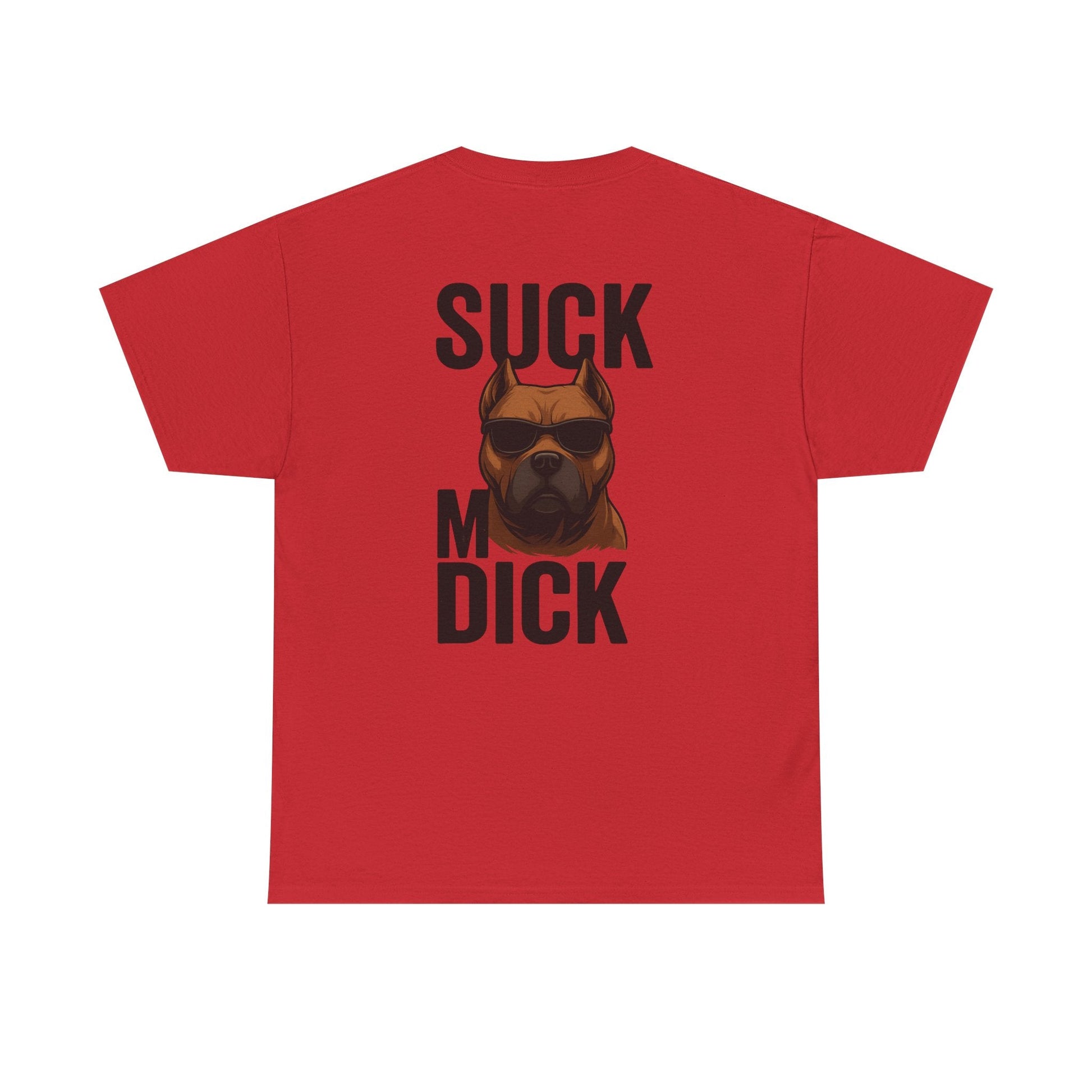 Funny Dog T-Shirt - 'Suck my D*CK' Printify